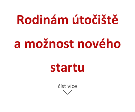 Rodinám útočiště a možnost nového startu