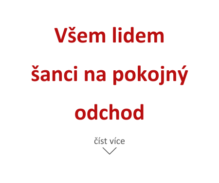 Všem lidem šanci na pokojný odchod