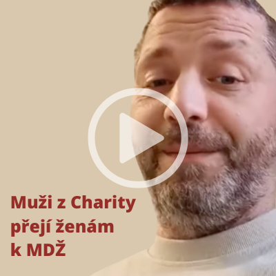 Muži z Charity přejí ženám k MDŽ