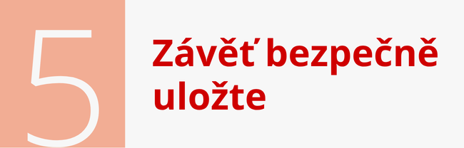 Závěť bezpečně uložte